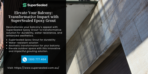 Elevate Your Balcony Transformative Impact with SuperSealed Epoxy Grout
